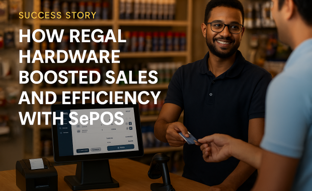 How Regal Hardware Boosted Sales and Efficiency with SePOS